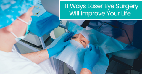 11 ways laser eye surgery will improve your life