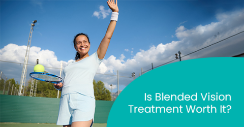 Is blended vision treatment worth it?