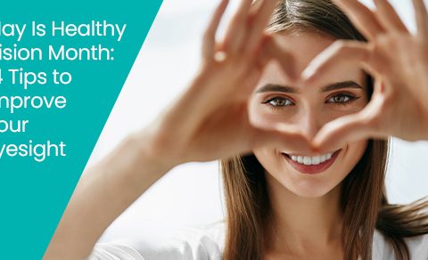 May is healthy vision month: 14 tips to improve your eyesight
