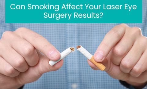 Can smoking affect your laser eye surgery results?