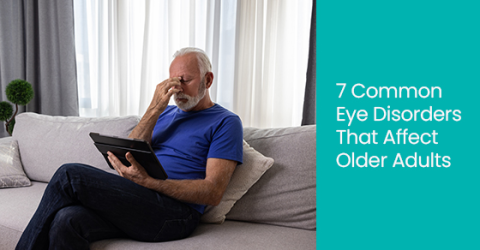 7 common eye disorders that affect older adults