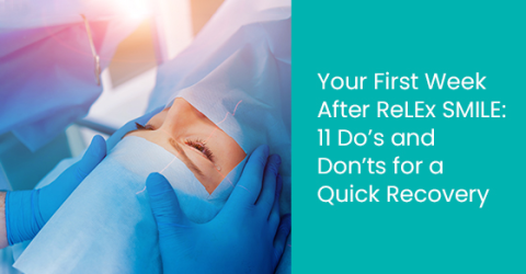 Your first week after ReLEx SMILE: 11 do’s and don’ts for a quick recovery